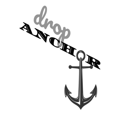 Drop Anchor Podcast Drop Anchor Podcast