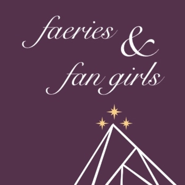 A Court of Faeries and Fan Girls: A Sarah J Maas Fan Podcast