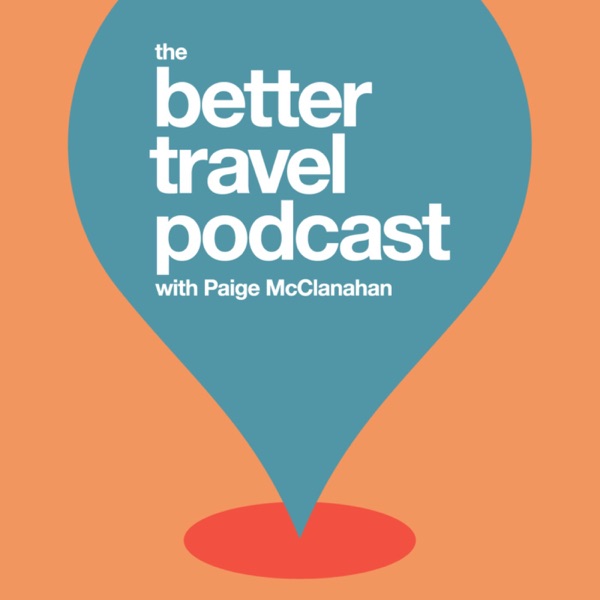 The Better Travel Podcast