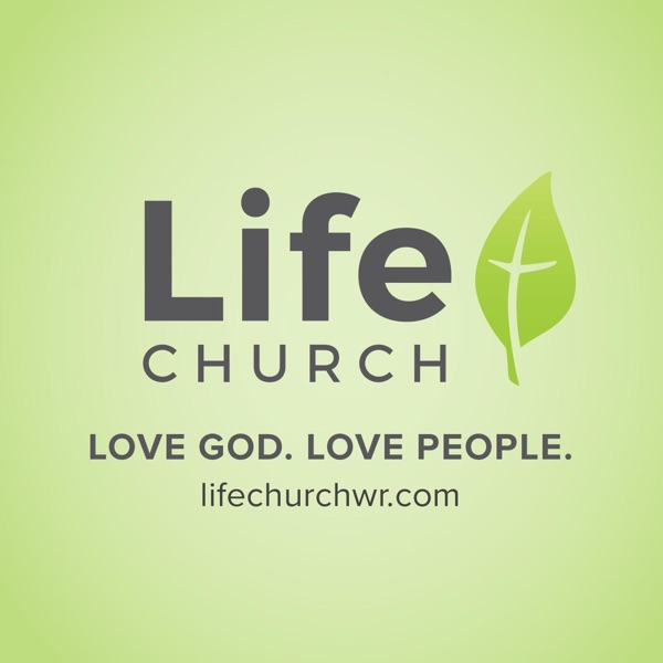 Life Church WR Sunday Sermons