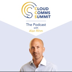 Cloud Comms Summit 2019 Podcast #1 with Alan Rihm