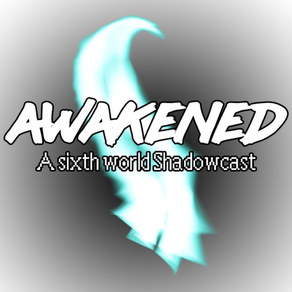 Awakened: A Sixth World Shadowcast Artwork