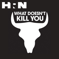 What Doesn't Kill You podcast