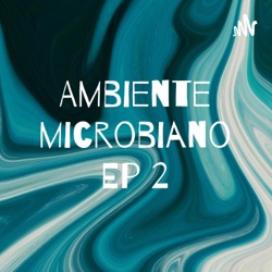 Ambiente microbiano Ep 2