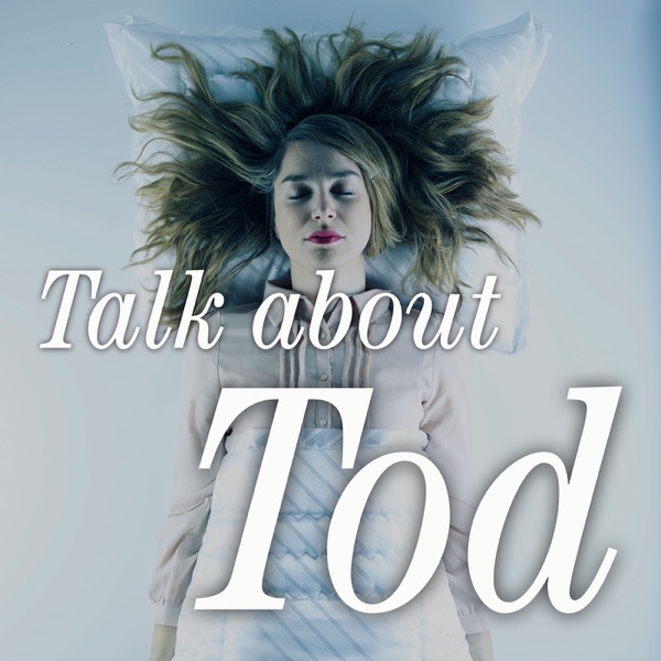Talk about Tod
