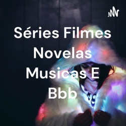 Séries Filmes Novelas Musicas E Bbb