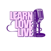 Learn Love Live...Unapologetically podcast