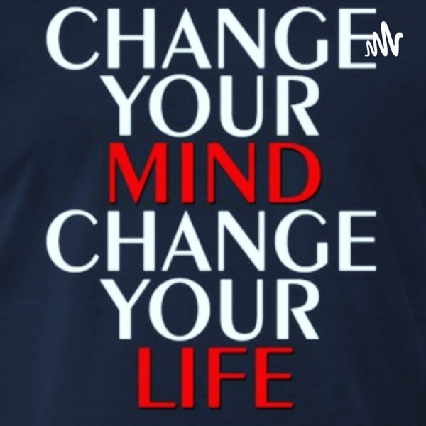 Change Your Mind- Change Your Life! Your Complete Guide to Success After Covid-19 w/ Robert Paisola