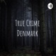 A Dark Night In Denmark - True Crime Denmark