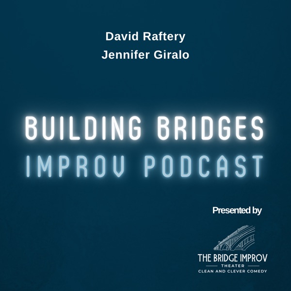 Building Bridges Improv Podcast