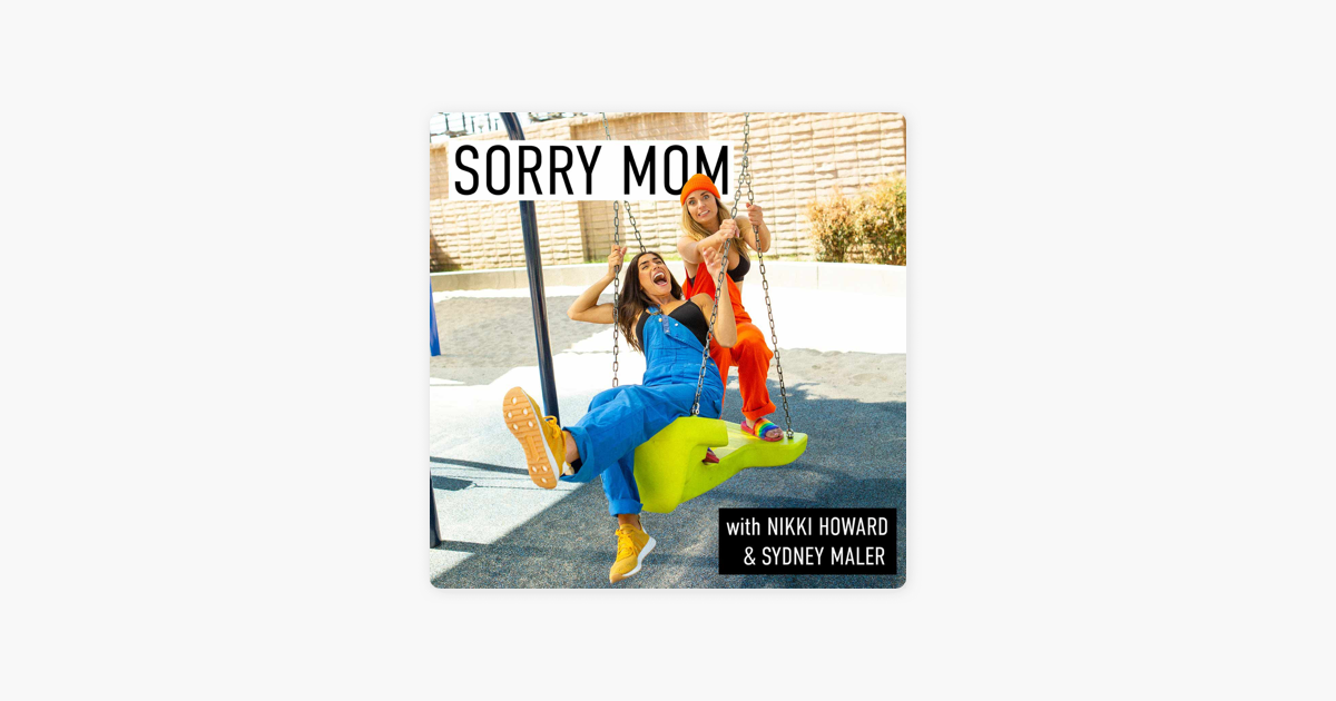 Sorry mom and dad podcast