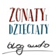 zonatyidzieciaty.pl | blog audio