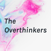 The Overthinkers - Ashley Y.