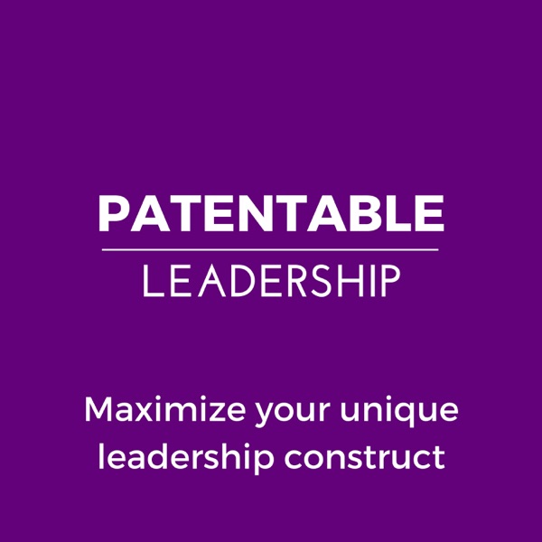 Patentable Leadership Podcast Artwork