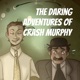 The Daring Adventures of Crash Murphy