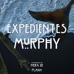 TRÁILER de Expedientes Murphy - un podcast Fuera de Plano de AHS