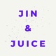 Jin & Juice