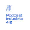 Podcast Industria 4.0 - Podcast Industria 4.0
