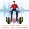 How the Fourier Transform Works artwork