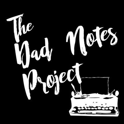 The Dad Notes Project