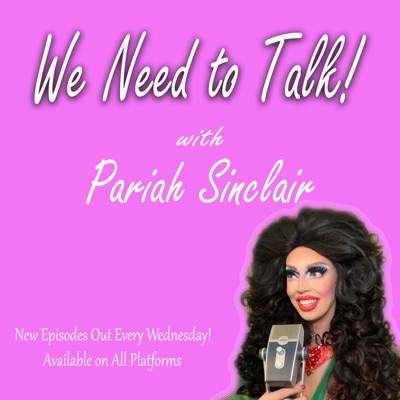 We Need to Talk with Pariah Sinclair We Need to Talk with Pariah Sinclair