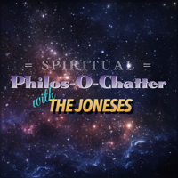 Spiritual Philos-O-Chatter with the Joneses podcast