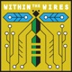 Within the Wires