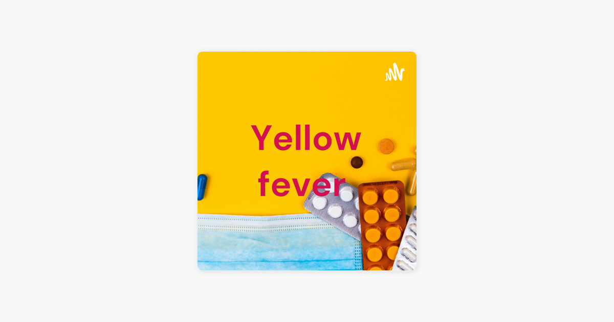 yellow-fever-on-apple-podcasts