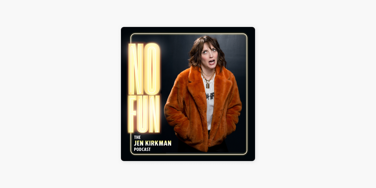 No Fun With Jen Kirkman Brands On Apple Podcasts