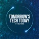 Tomorrow's Tech Today