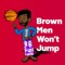 The Bums – Brown Men Won’t Jump – NBA Basketball Podcast
