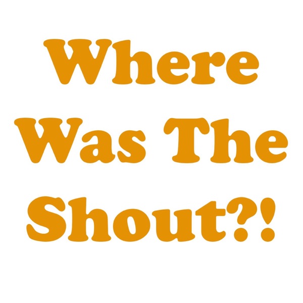 Where was the Shout? Artwork