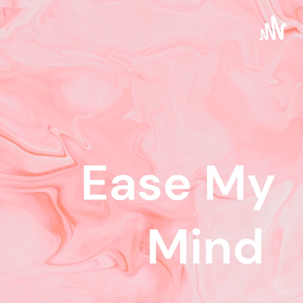 Ease My Mind Artwork