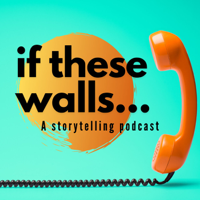 If These Walls... podcast