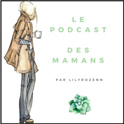 Le Podcast des Mamans