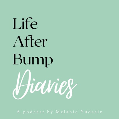 Life After Bump Diaries