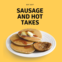Hangover SZN - Sausage and Hot Takes 315