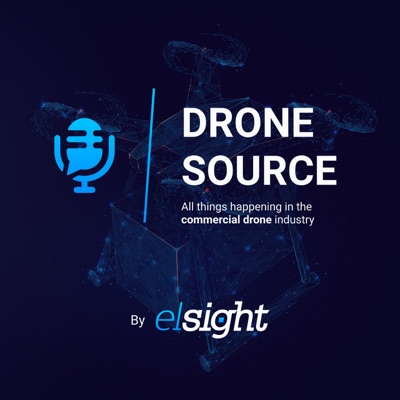 Drone Source - An Elsight production podcast Drone Source - An Elsight production podcast