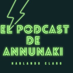 El Podcast de Annunaki