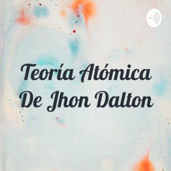 Teoría Atómica De Jhon Dalton