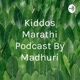 Kiddos Marathi Podcast By Madhuri