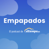 Empapados. El podcast de Eltiempo.es - ELTIEMPO.ES