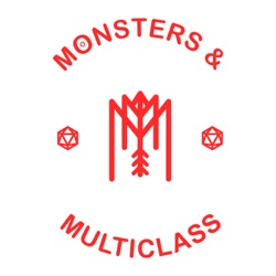 Special Announcement - The End of Monsters & Multiclass