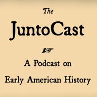 The JuntoCast: A Podcast on Early American History podcast