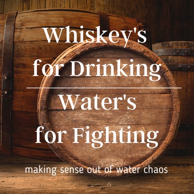 Whiskey's for Drinking - Water's for Fighting