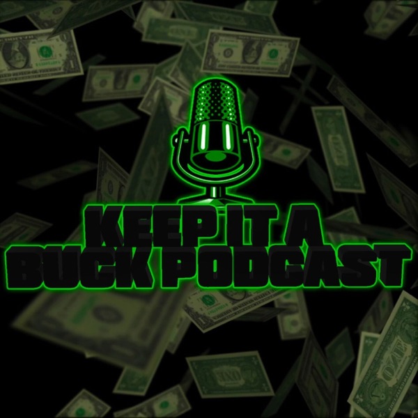Keep it a Buck Podcast Artwork