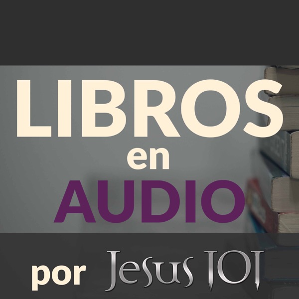 Libros en Audio por Jesús 101