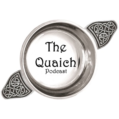 The Quaich Podcast The Quaich Podcast