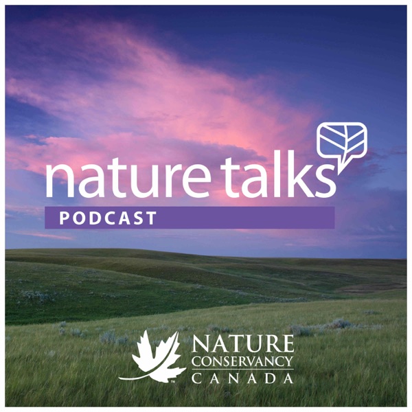 Nature Talks: The Nature Conservancy of Canada Podcast