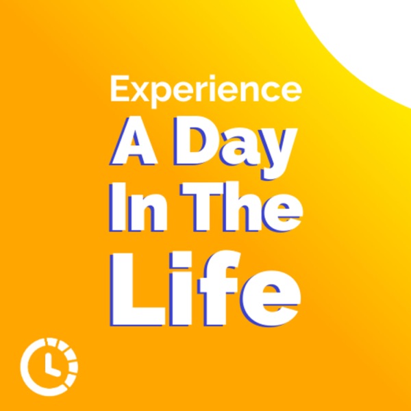 Experience A Day In The Life Podcast Artwork
